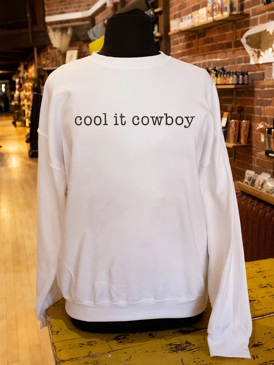 cool it cowboy Sweatshirt