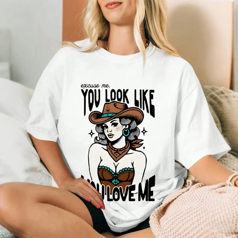 You Look Like You Love Me T-shirt