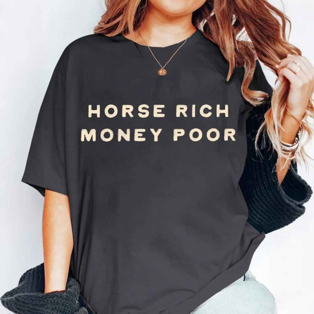 Horse Rich, Money Poor T-Shirt