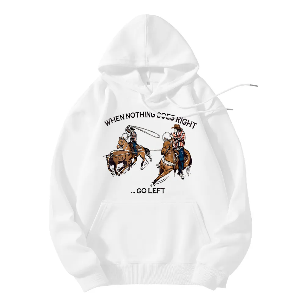 When Nothing - Go Left Team Ropers Hoodie