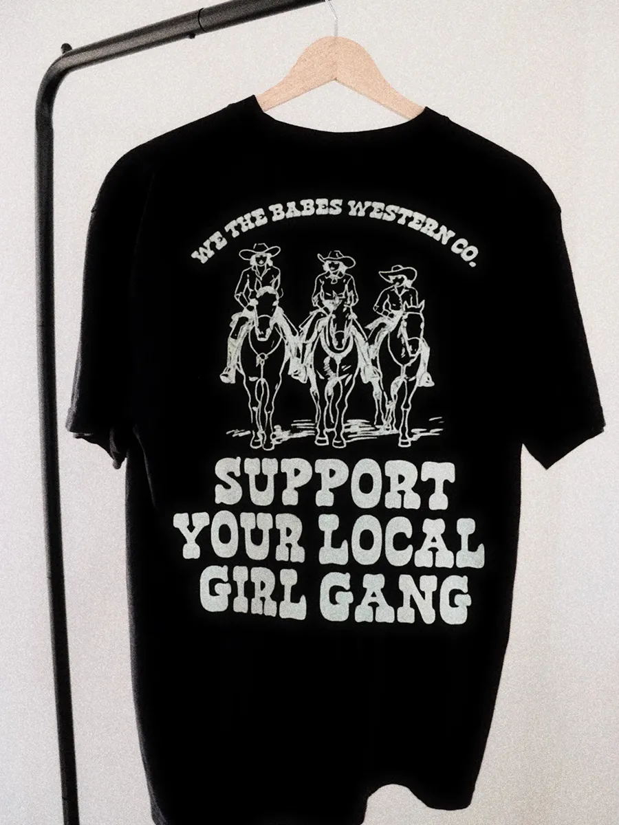 Support Your Local Girl Gang Tee