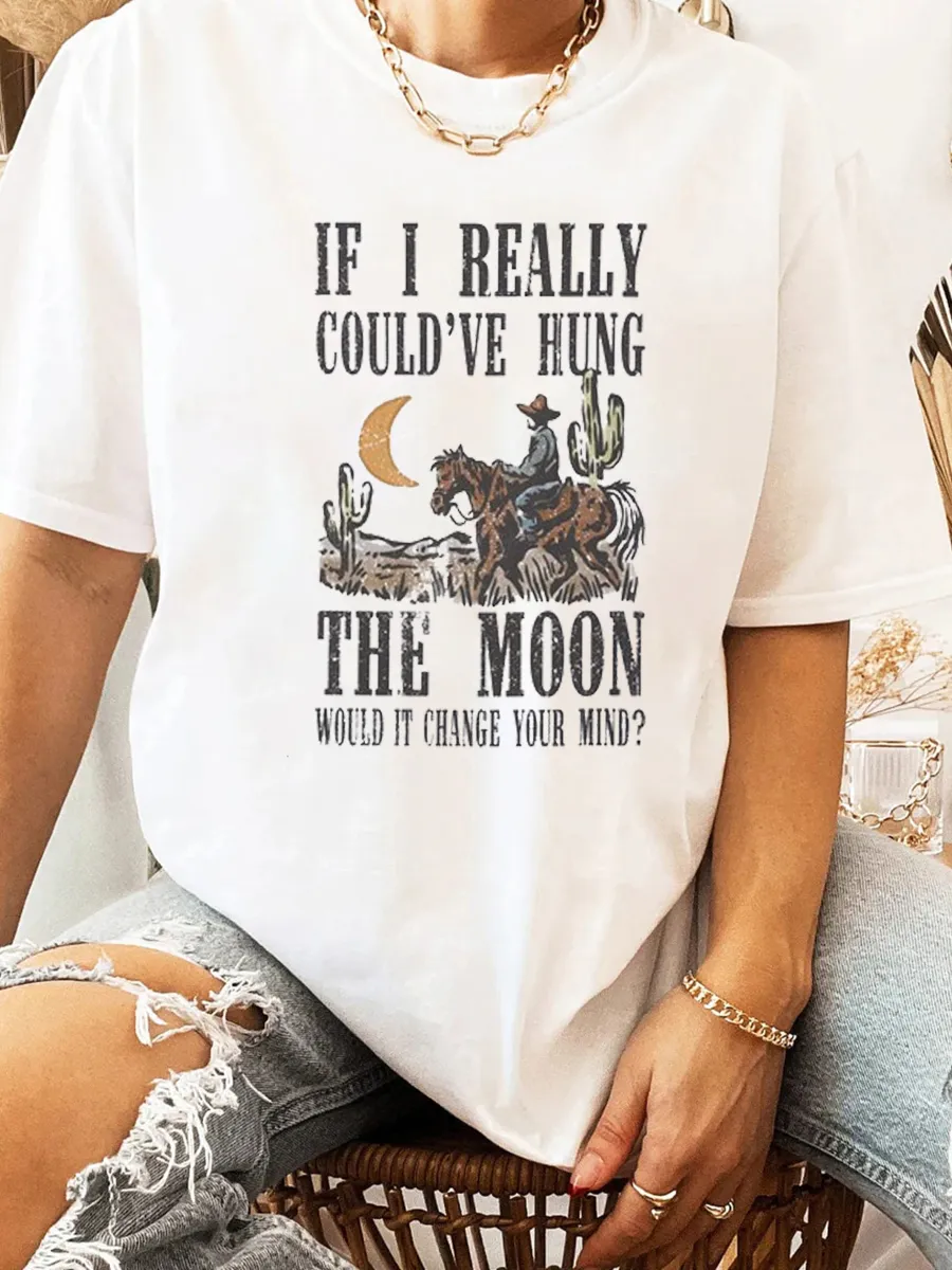 Wild West, if I could really hang a moon T-shirt