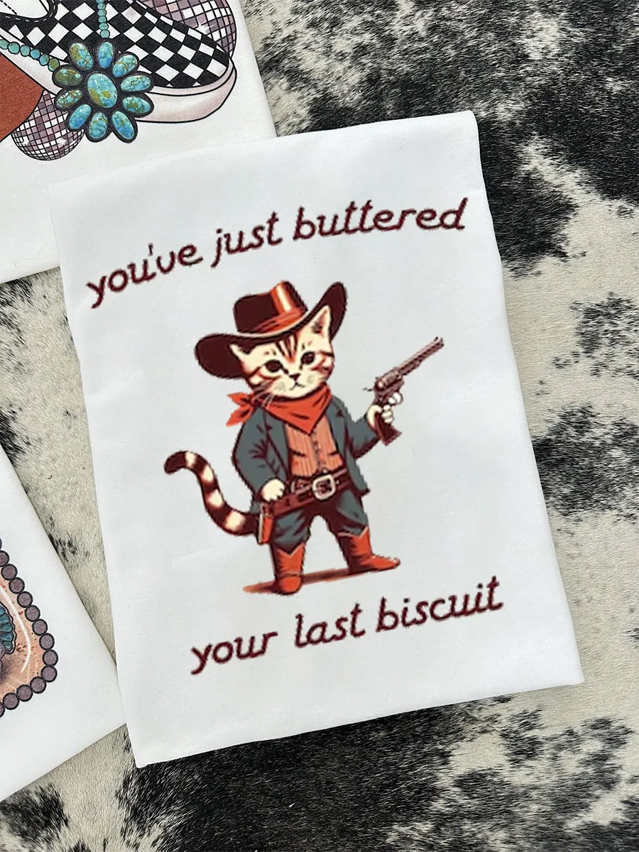 Wild West, Cowboy Cat slogan: You just applied butter on the last cookie T-shirt