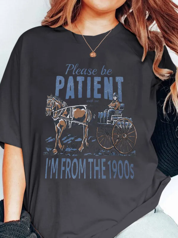 Please Be Patient With Me I'm From The 1900s Vintage Tee