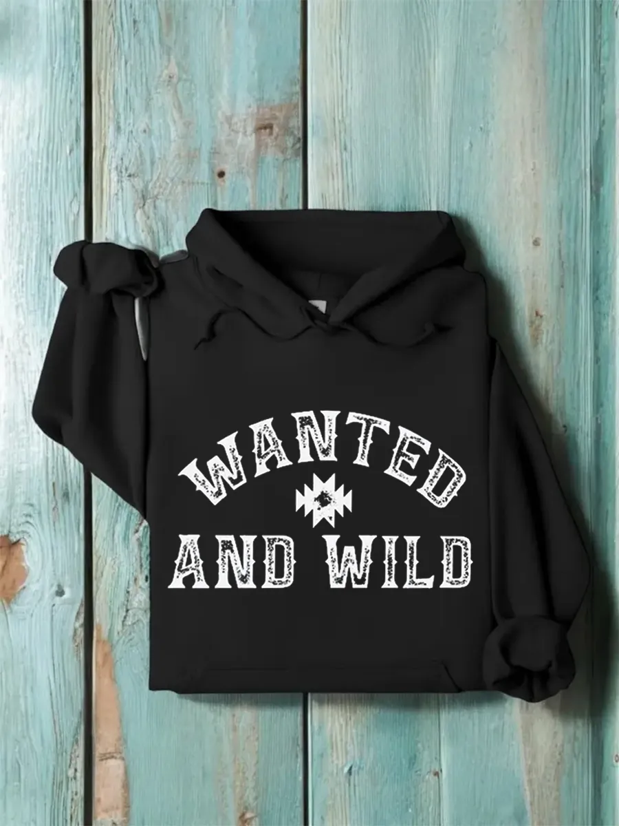 Wanted and Wild Hoodie