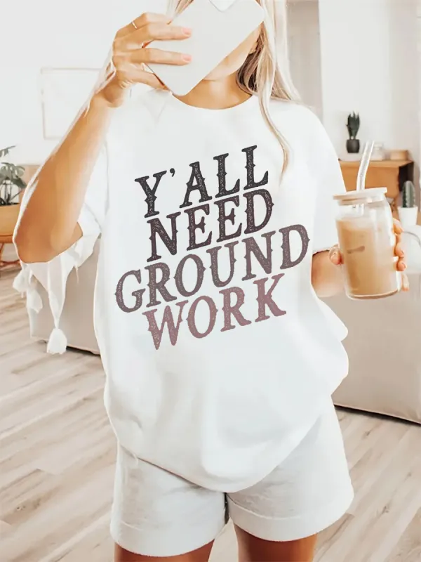 Y'all Need Groundwork T-shirts