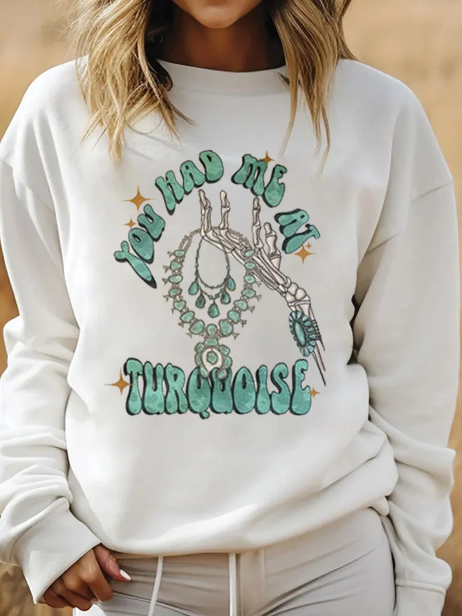 You Had Me At Turquoise sweatshirt