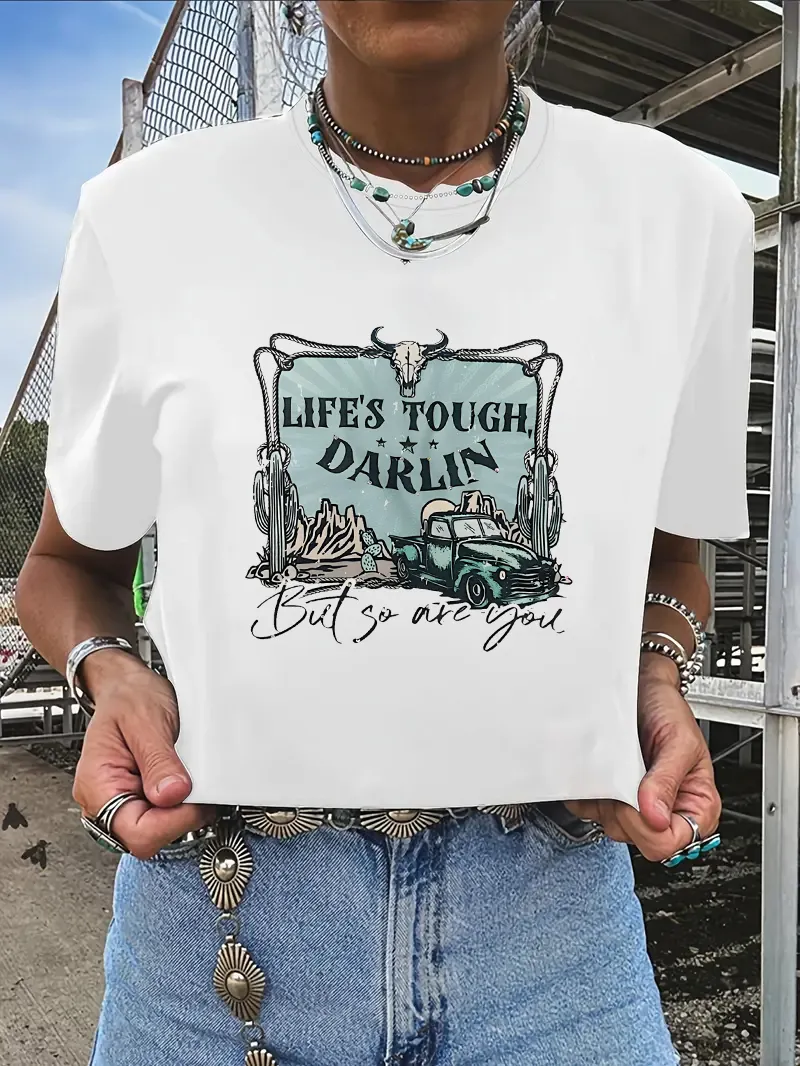 Life is Tough Darlin Tee