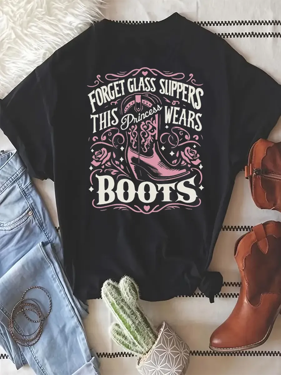 Forget Glass Slippers, This Princess Wears Boots T-shirt