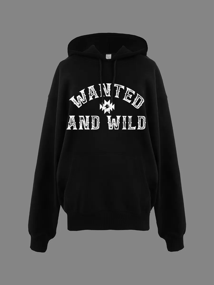 Wanted and Wild Hoodie