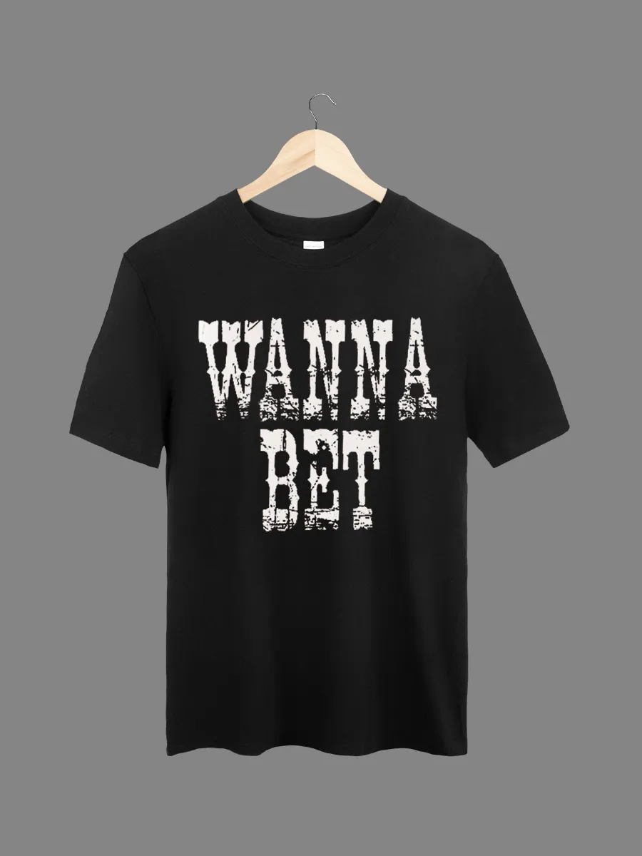 Wanna Bet T-shirt