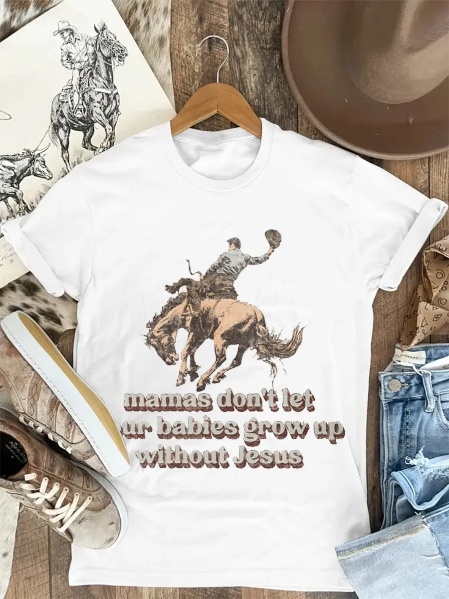 Mamas Don't Let Your Cowboys Grow Up to Be Babies T-shirt