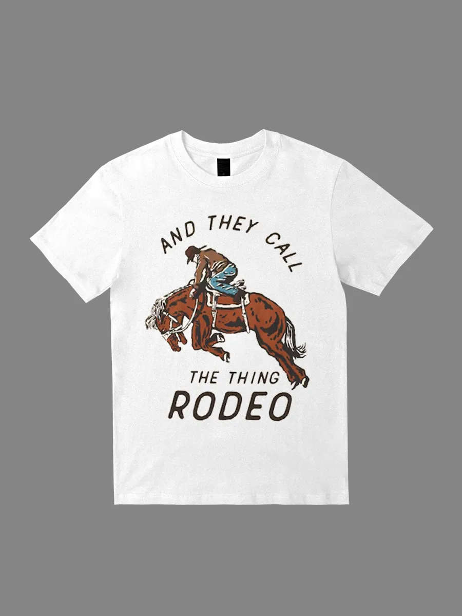 And They Call The Thing Rodeo T-shirt