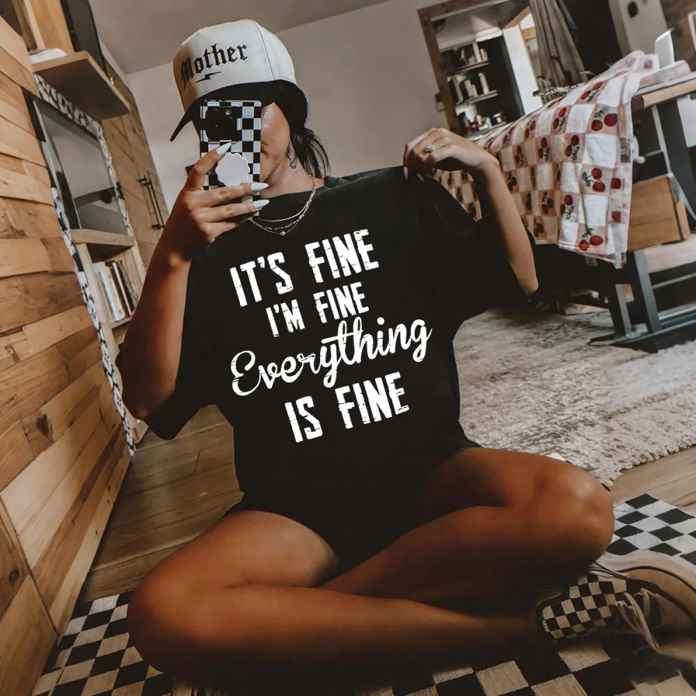 I'm Fine, It's Fine, Everything's Fine Funny T-Shirt