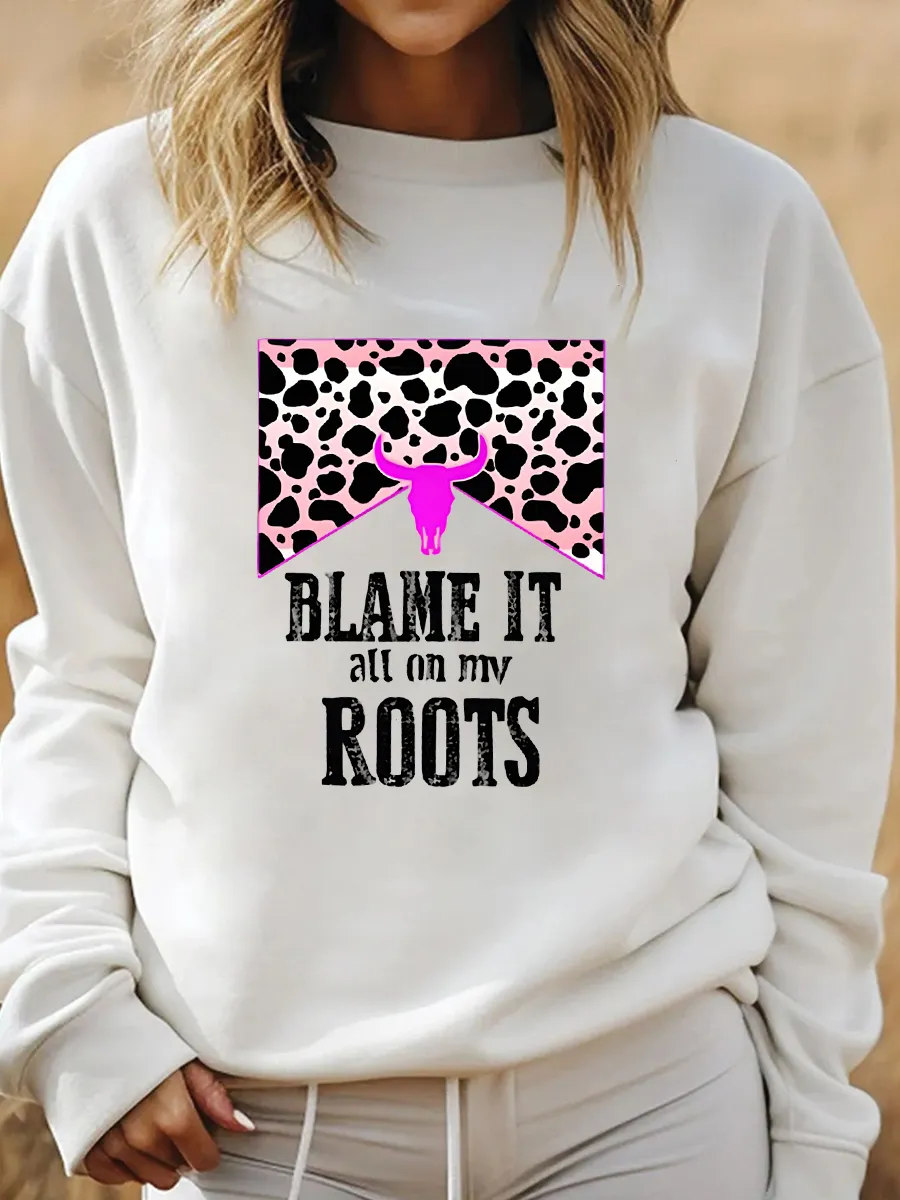 Blame It All On My Roots sweatshirt