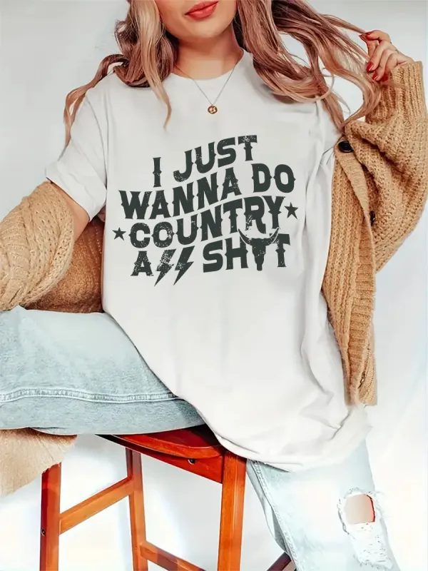 I Just Wanna Do Country Shit T-Shirts