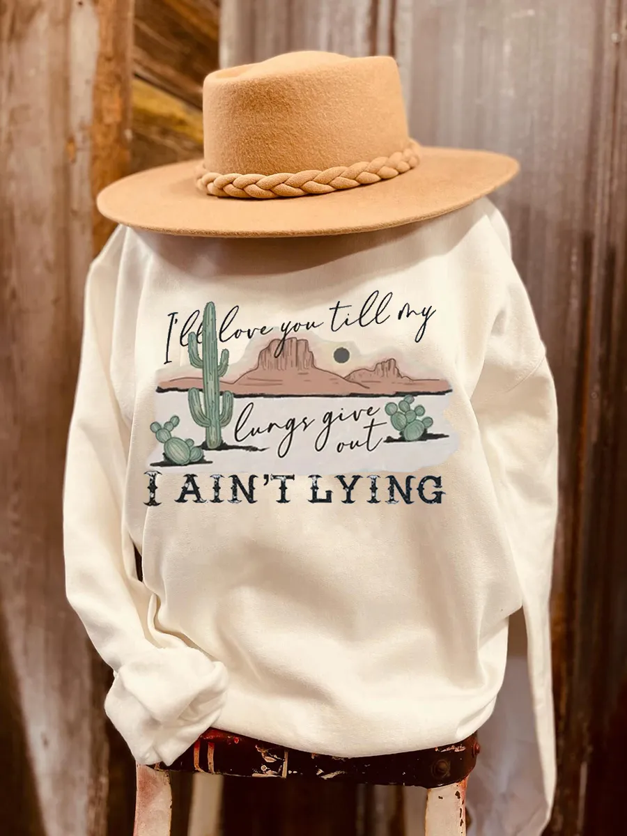 I ain't lying Western graphic sweatshirt