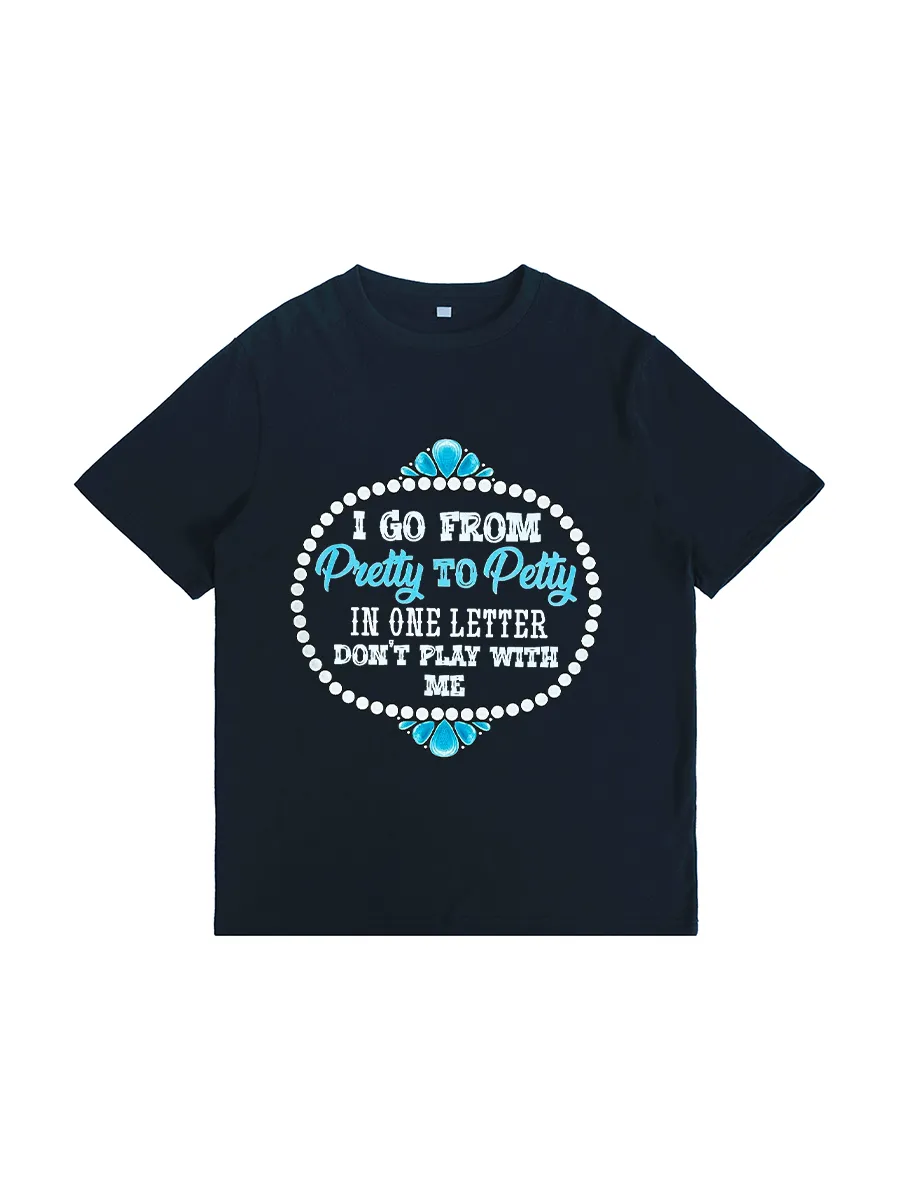 Pretty To Petty Tee