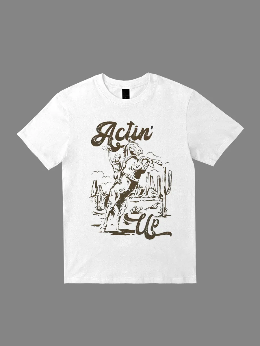 Actin' Up Horse T-shirt