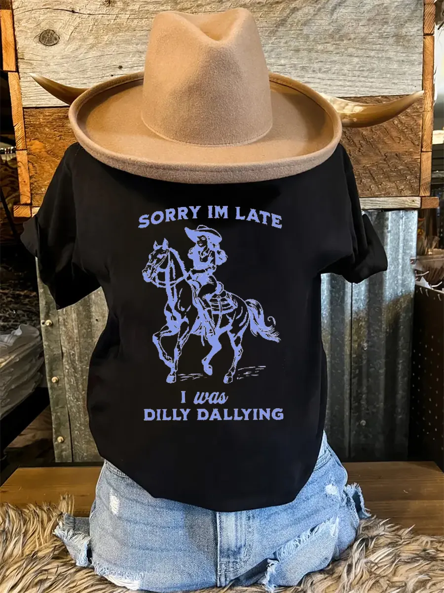 Western graphic sorry im late lwaa dilly dallyng slogan T-shirt