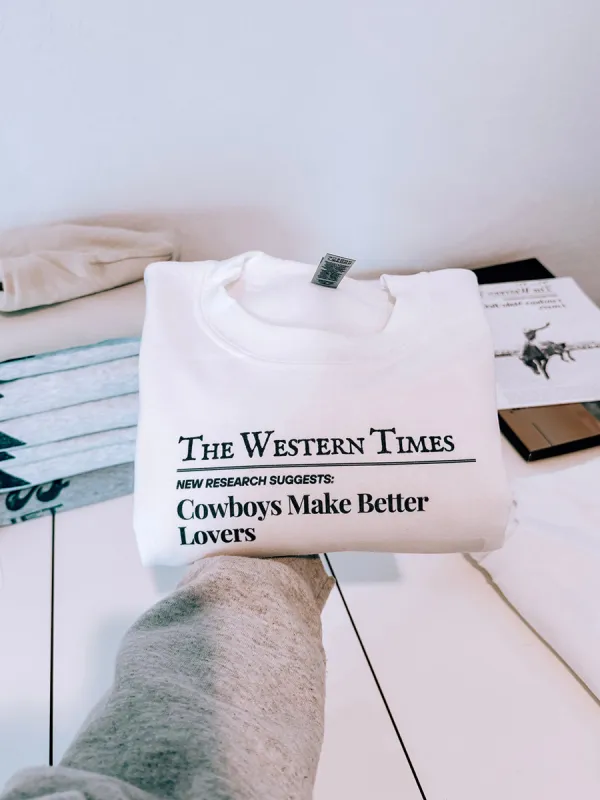 Cowboys Make Better Lovers Crewneck