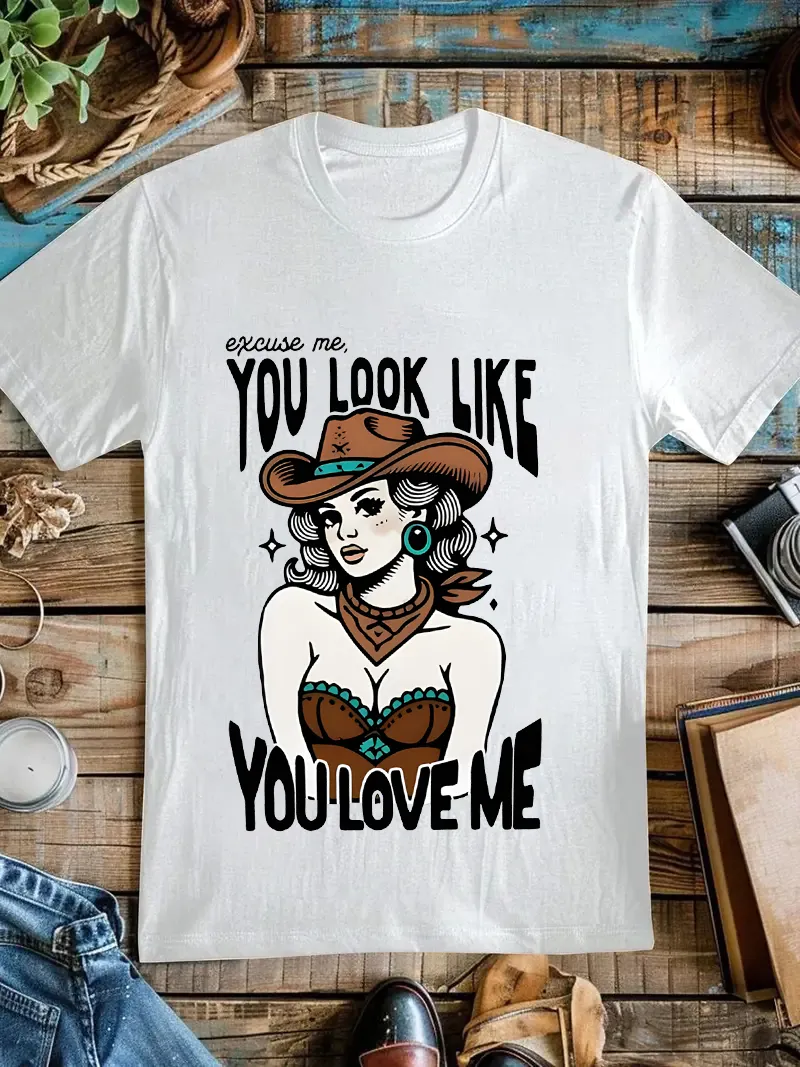 You Look Like You Love Me T-shirt