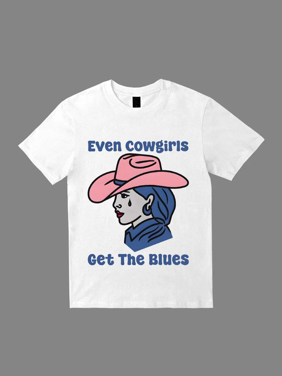 Even Cowgirls Get The Blues Tee