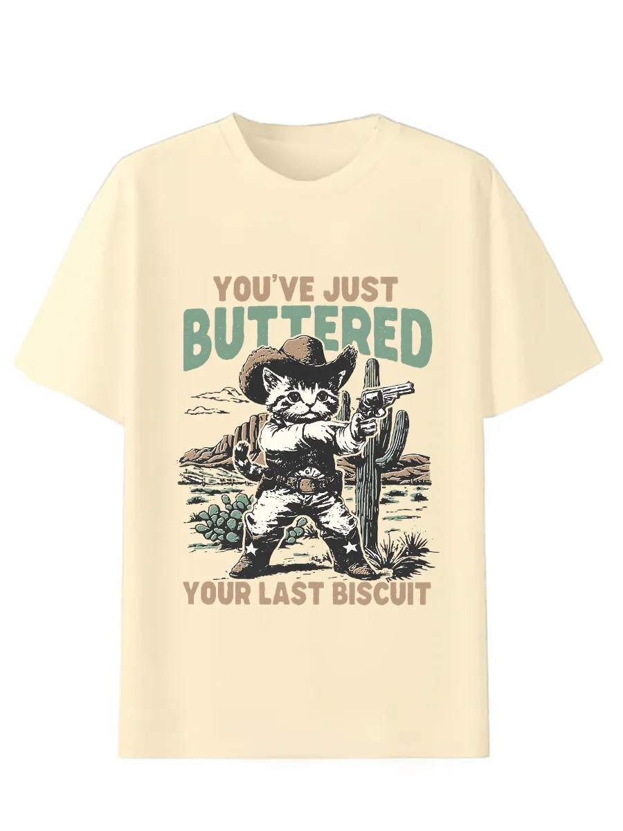 You've Just Buttered Your Last Biscuit Comfort Colors® T-Shirt