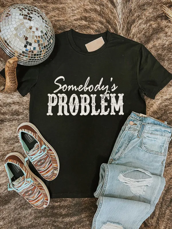 SOMEBODY & SOMEBODY'S PROBLEM T-shirt