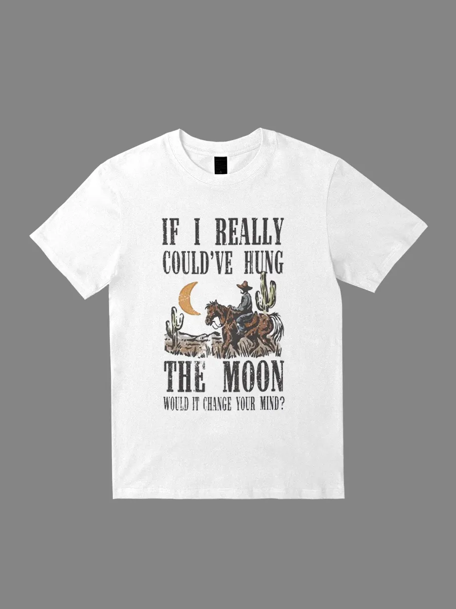 Wild West, if I could really hang a moon T-shirt