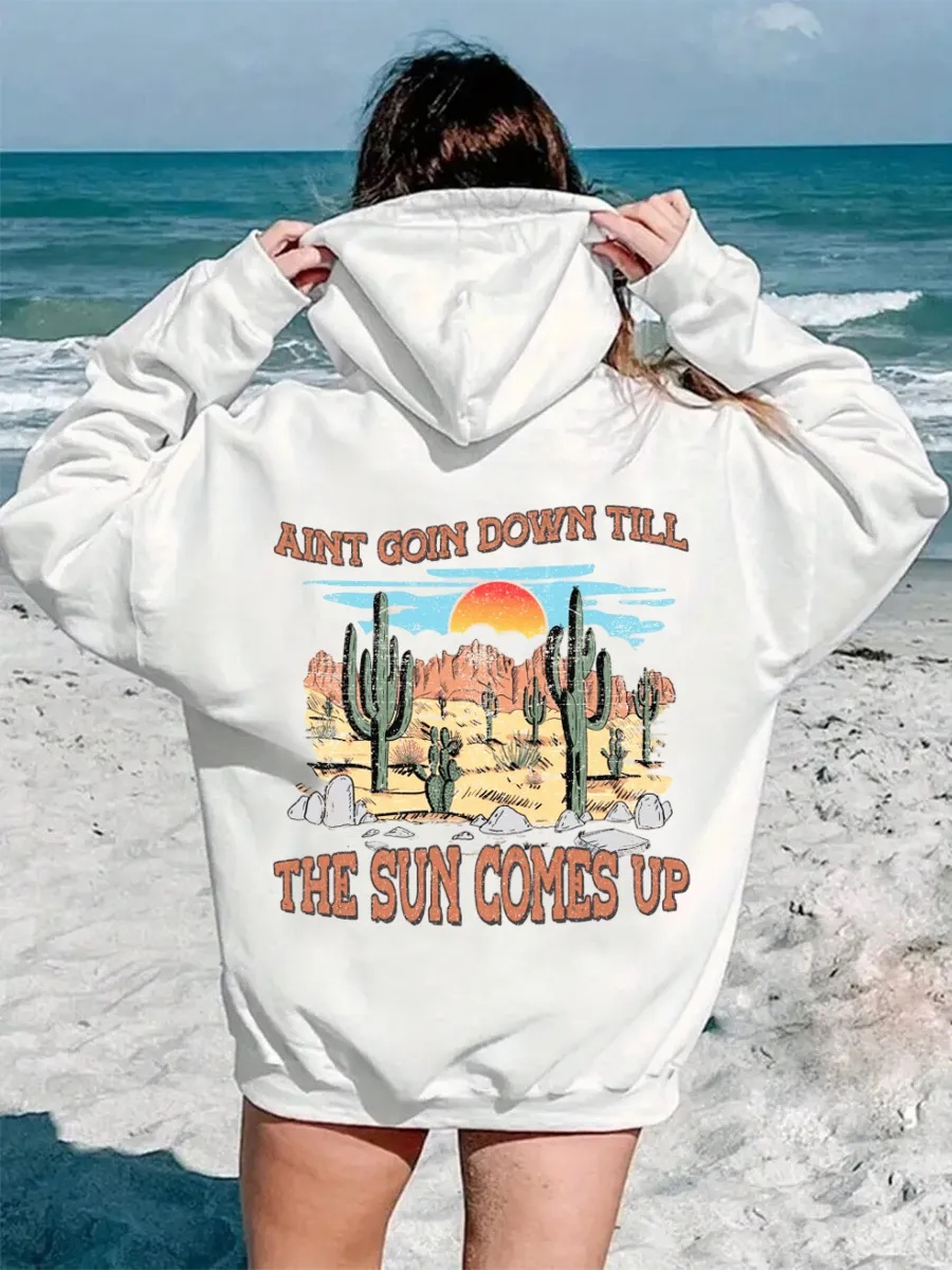 Ain't Goin' Down till the Sun Comes Up hoodie