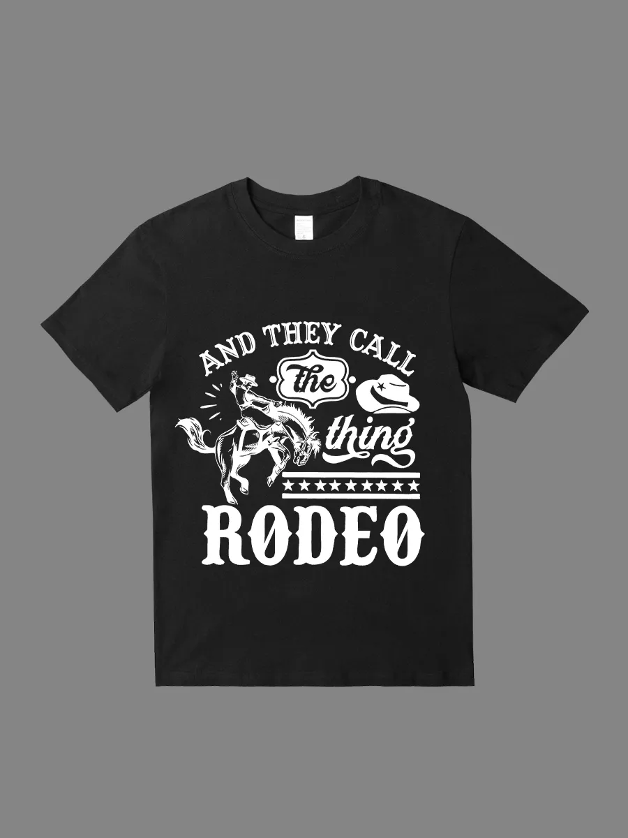 And They Call The Thing Rodeo T-shirt