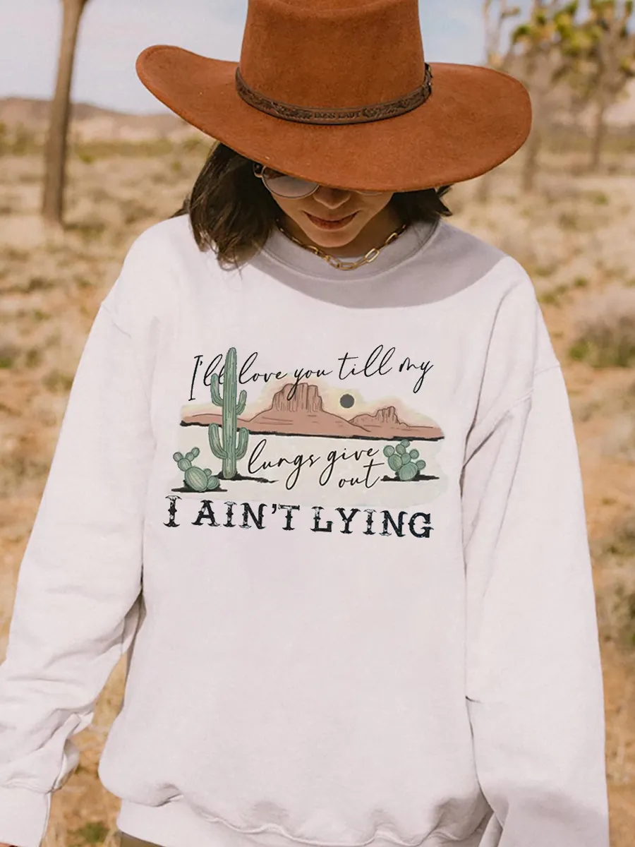 I ain't lying Western graphic sweatshirt