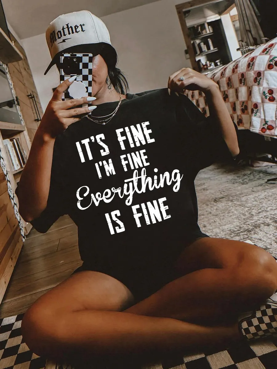 I'm Fine, It's Fine, Everything's Fine Funny T-Shirt