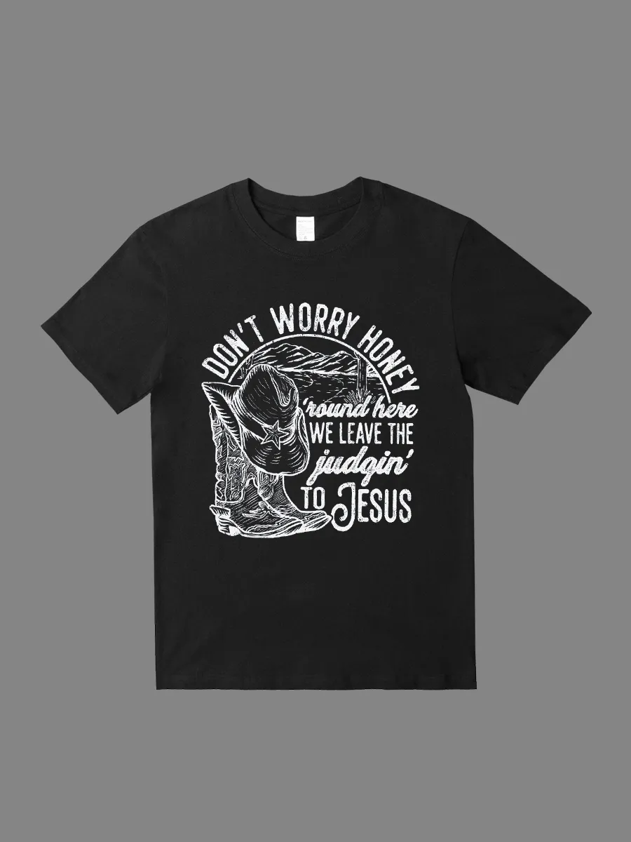 Wild West, don't worry, dear Jesus slogan t-shirt