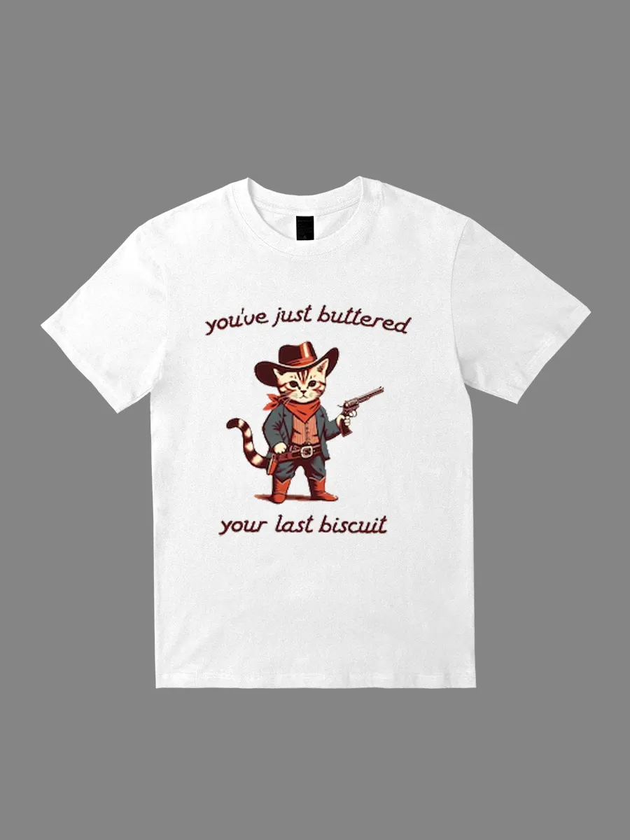 Wild West, Cowboy Cat slogan: You just applied butter on the last cookie T-shirt