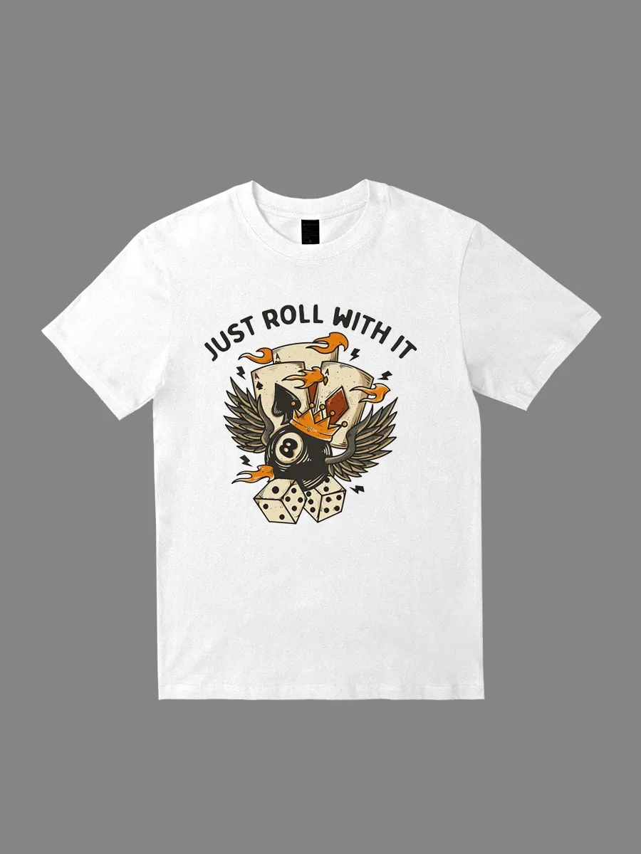 Just Roll with It T-shirt