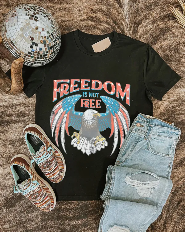 Freedom is not free graphic tee